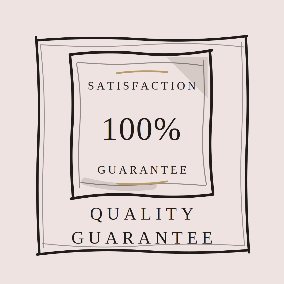 100% satisfaction quality guarantee